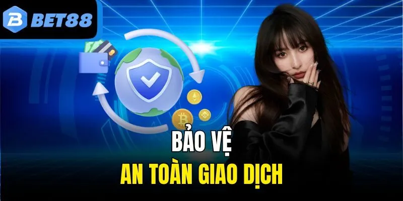 Bảo vệ an toàn giao dịch