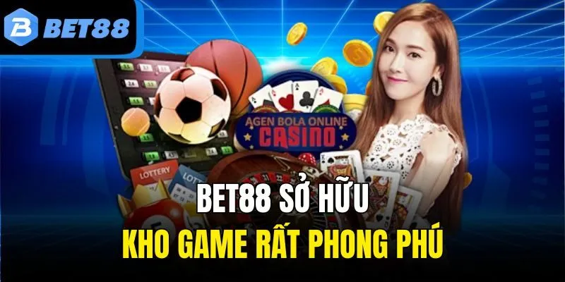 Bet88 sở hữu kho game rất phong phú