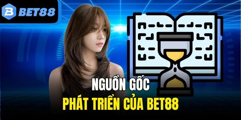 Nguồn gốc phát triển của Bet88
