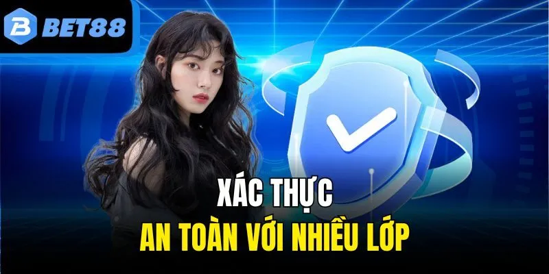 Xác thực an toàn với nhiều lớp